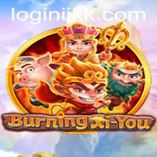 Exploring the Enchanting World of BurningXiYou: A Guide to Rules and Gameplay